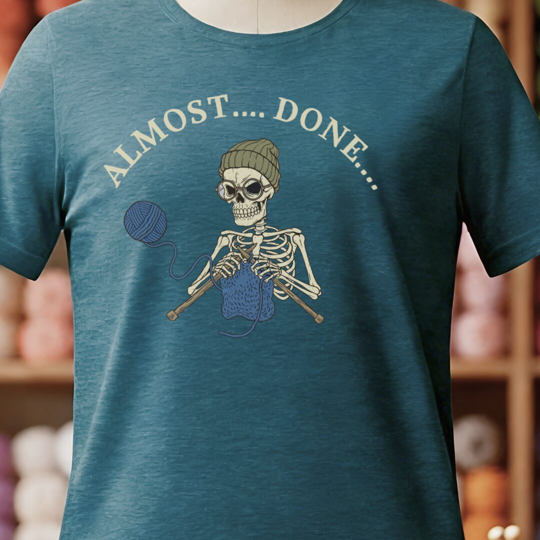 Almost Done T-Shirt Teal Blue t-shirt