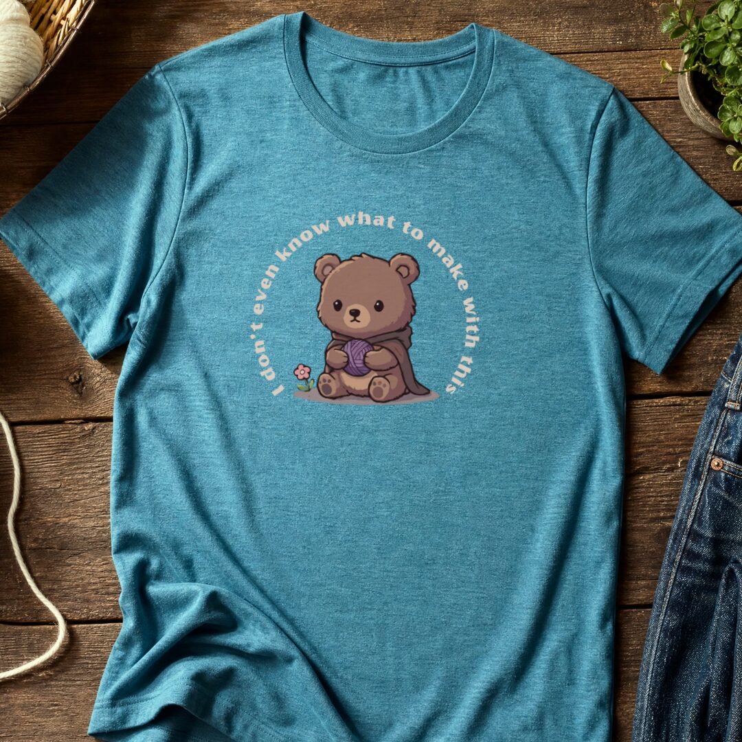 I Don't Even Know T-Shirt Teal Blue t-shirt
