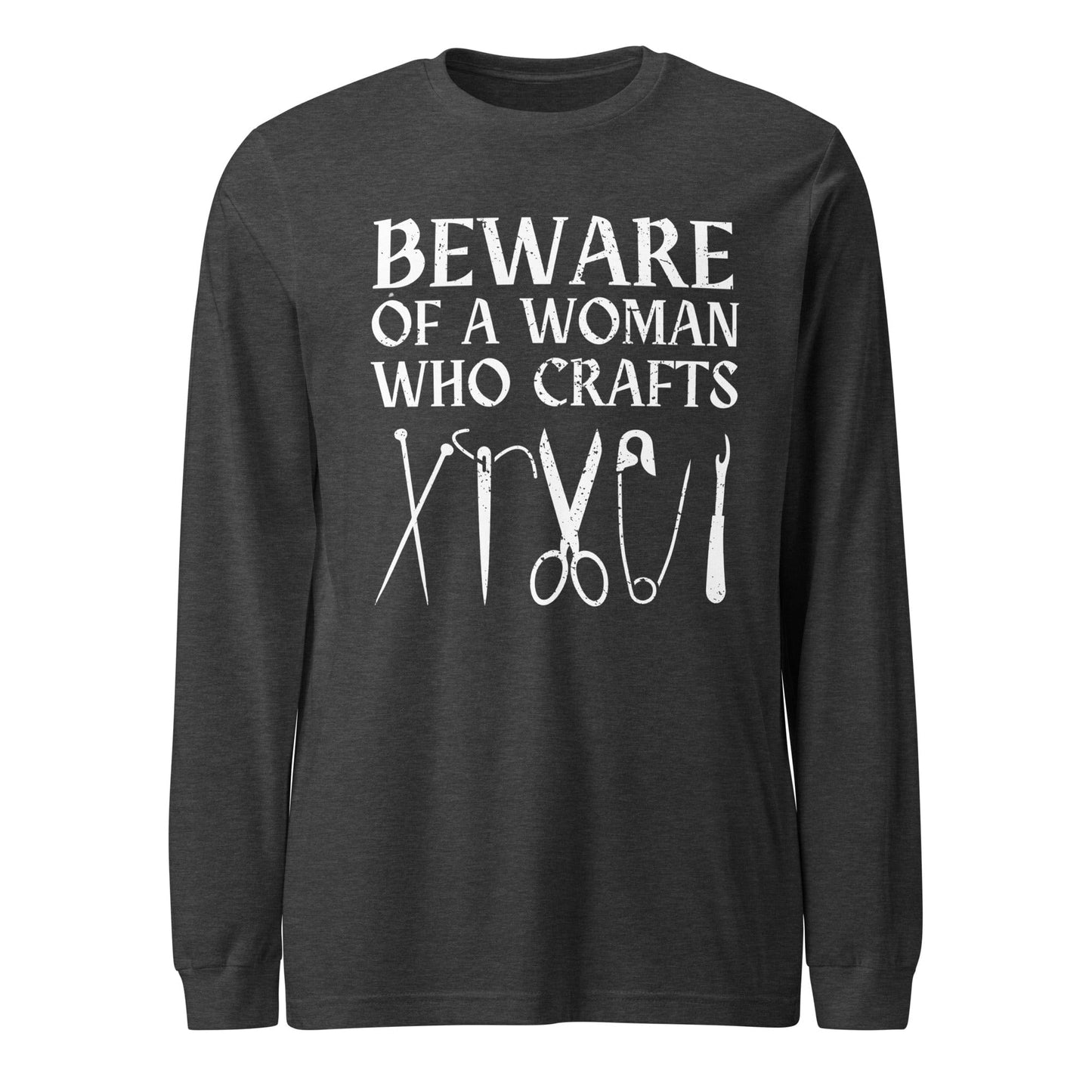 Beware of a woman who Crafts Long Sleeve Tee Dark Grey Heather / XS