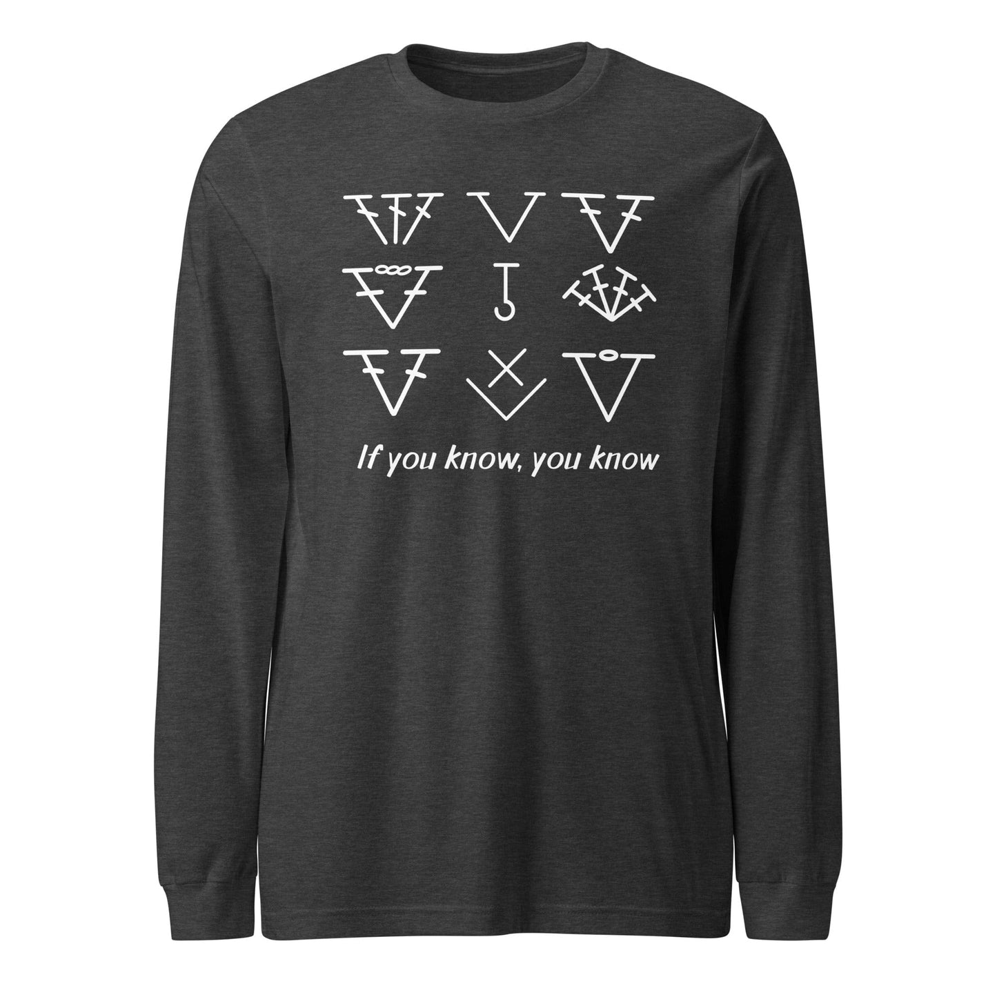 If you know, you know Long Sleeve Tee Dark Grey Heather / XS