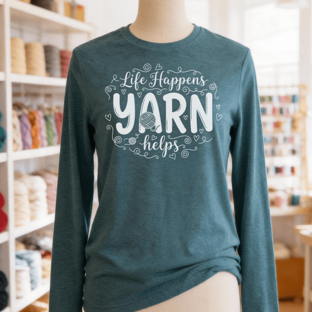 Life Happens, Yarn Helps Long Sleeve Tee Deep Teal / S