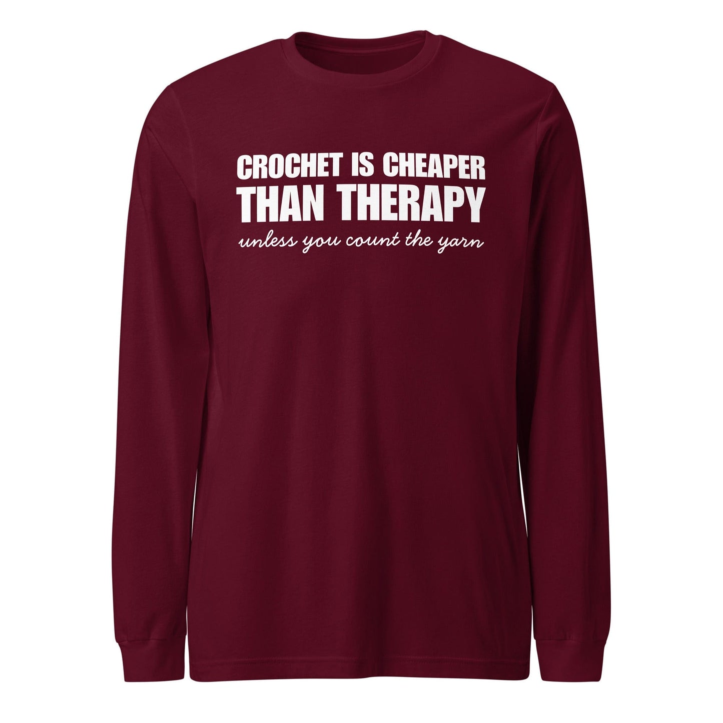 Crocheting is Cheaper Long Sleeve Tee Maroon / XS