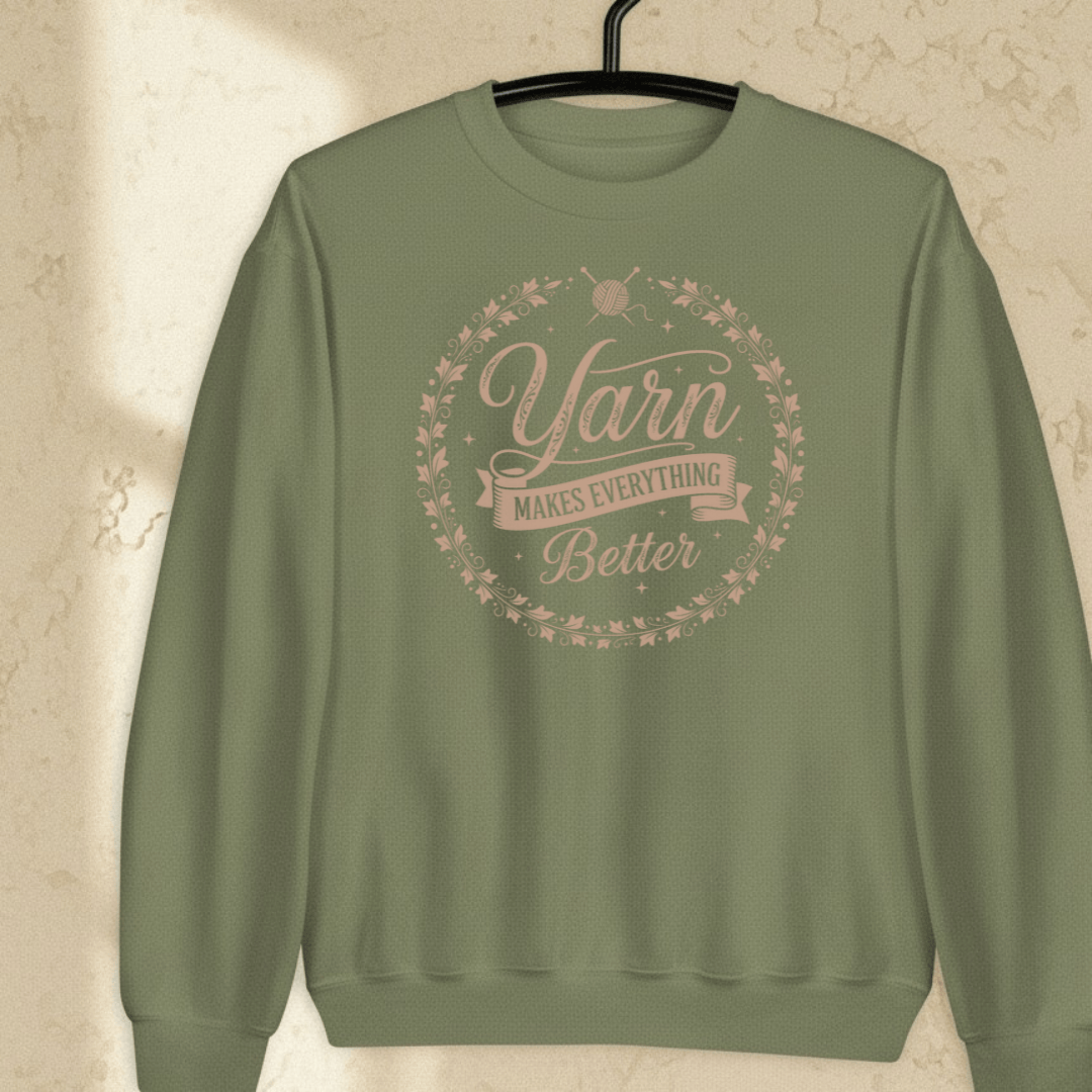 Yarn Makes Everything Better Sweatshirt Military Green / S