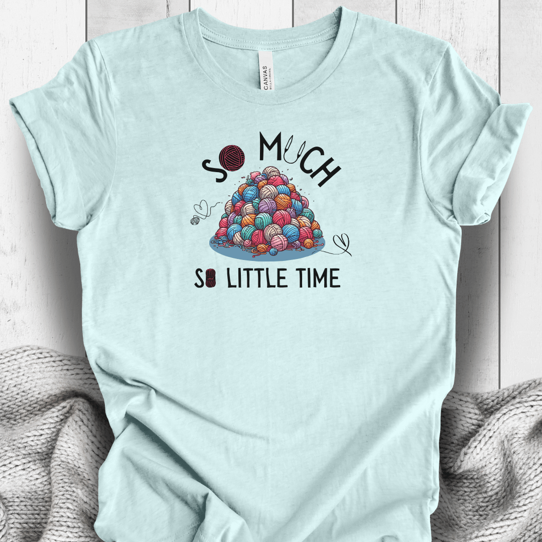 Lots of Yarn, Little Time T-Shirt
