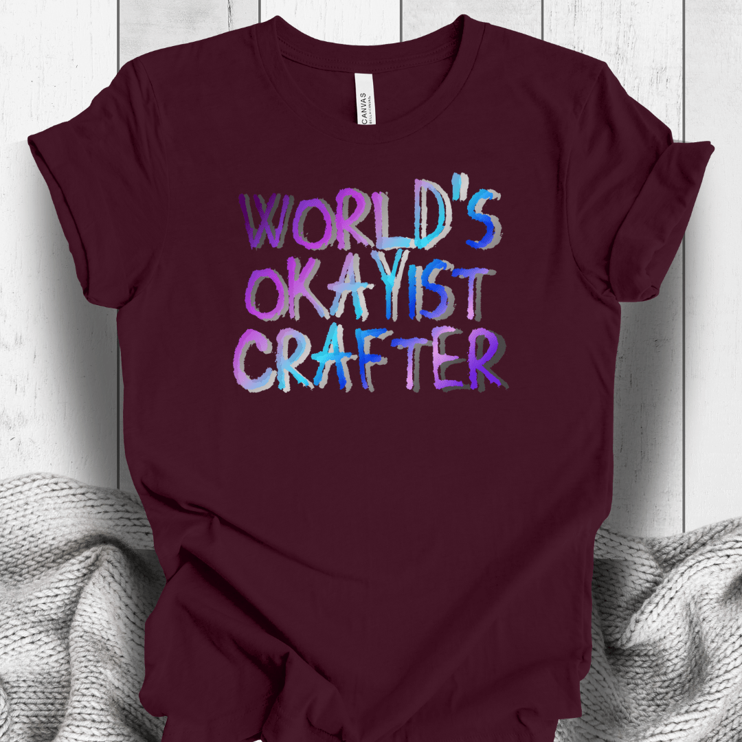 Worlds Okayist Crafter T-Shirt Maroon / S