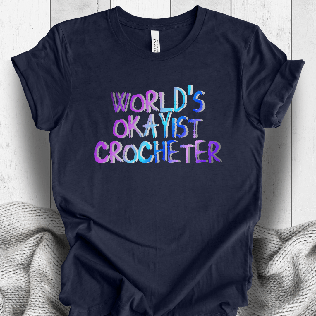 Worlds Okayist Crocheter T-Shirt Midnight Navy / S