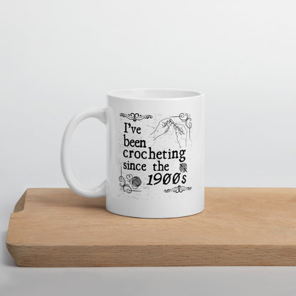 Crocheting Since the 1900s Mug 11 oz
