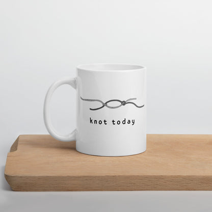 Knot Today Mug 11 oz