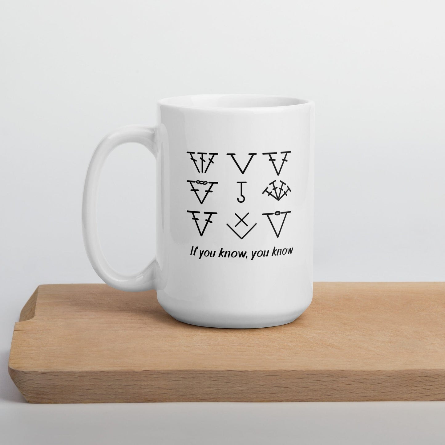 If you know, you know Mug 15 oz