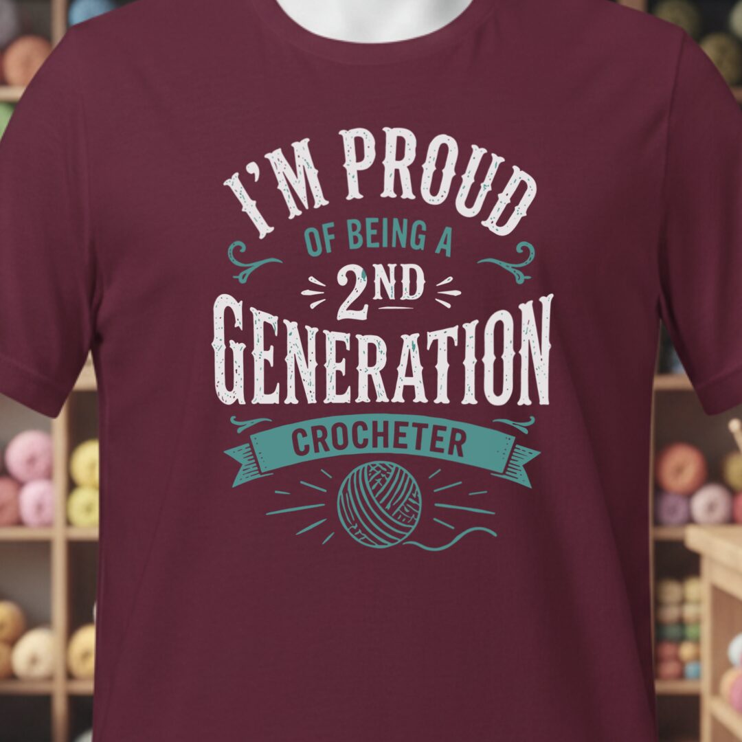 2nd Gen Crocheter T-Shirt Maroon t-shirt