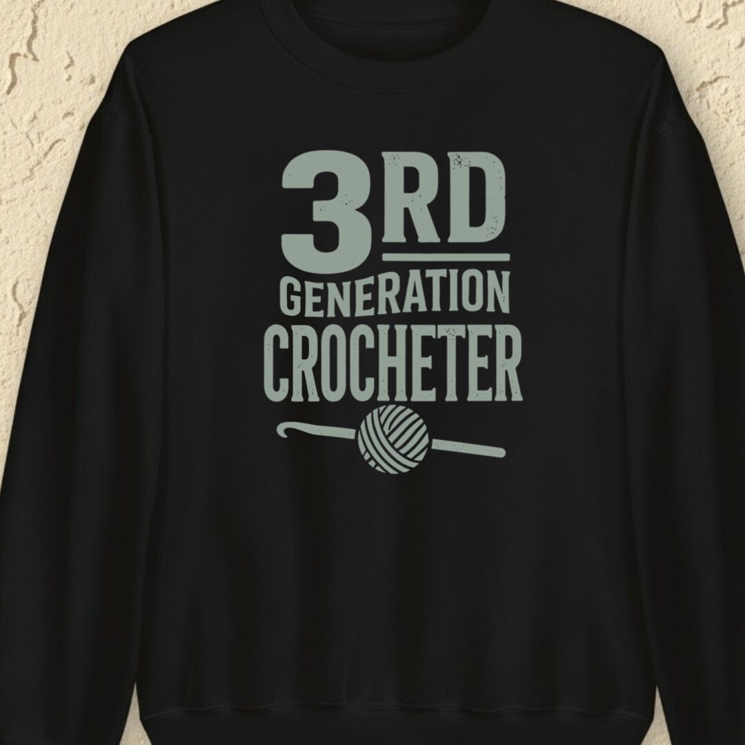 3rd Gen Crocheter Black Sweatshirt.jpg