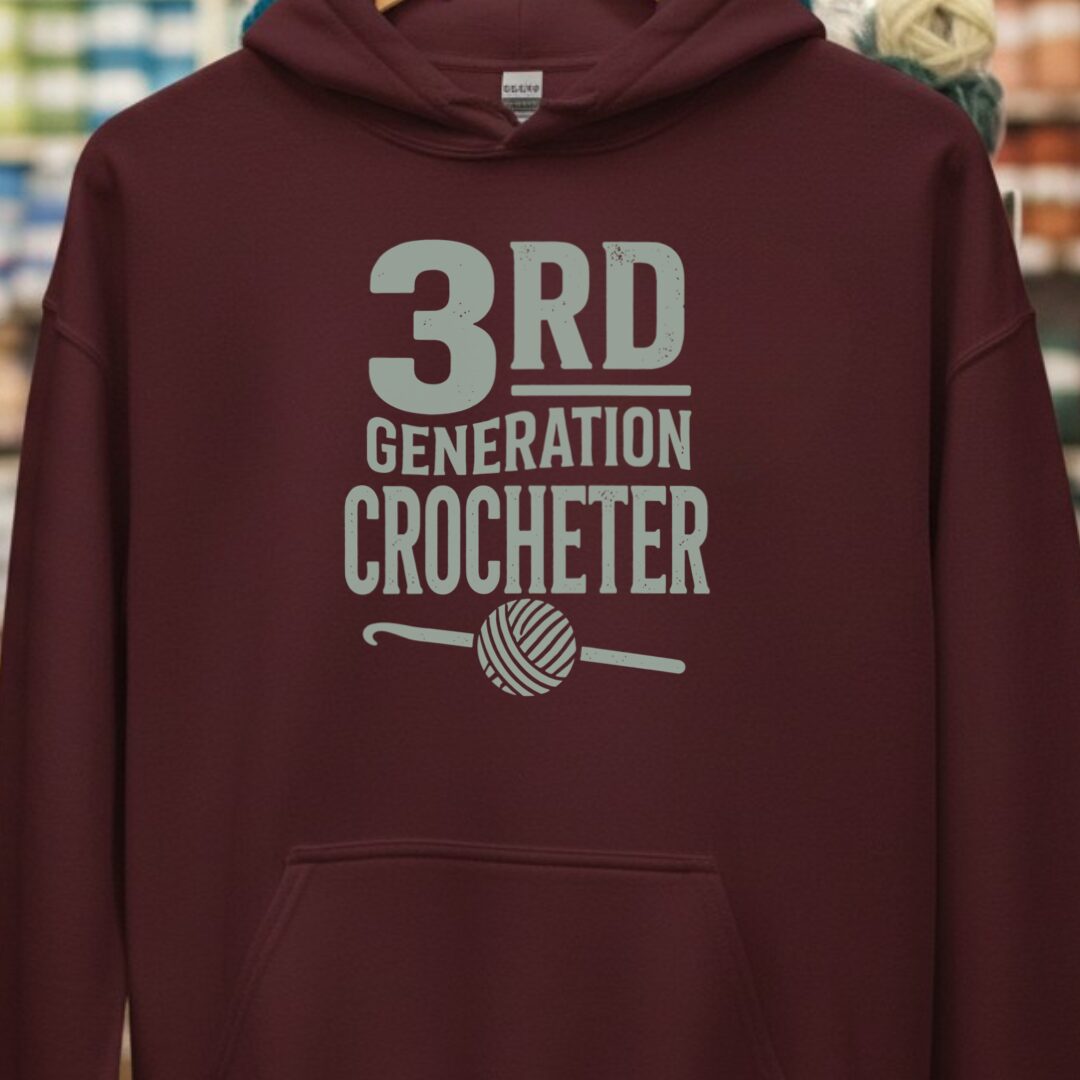 3rd Gen Crocheter Maroon Hoodie.jpg