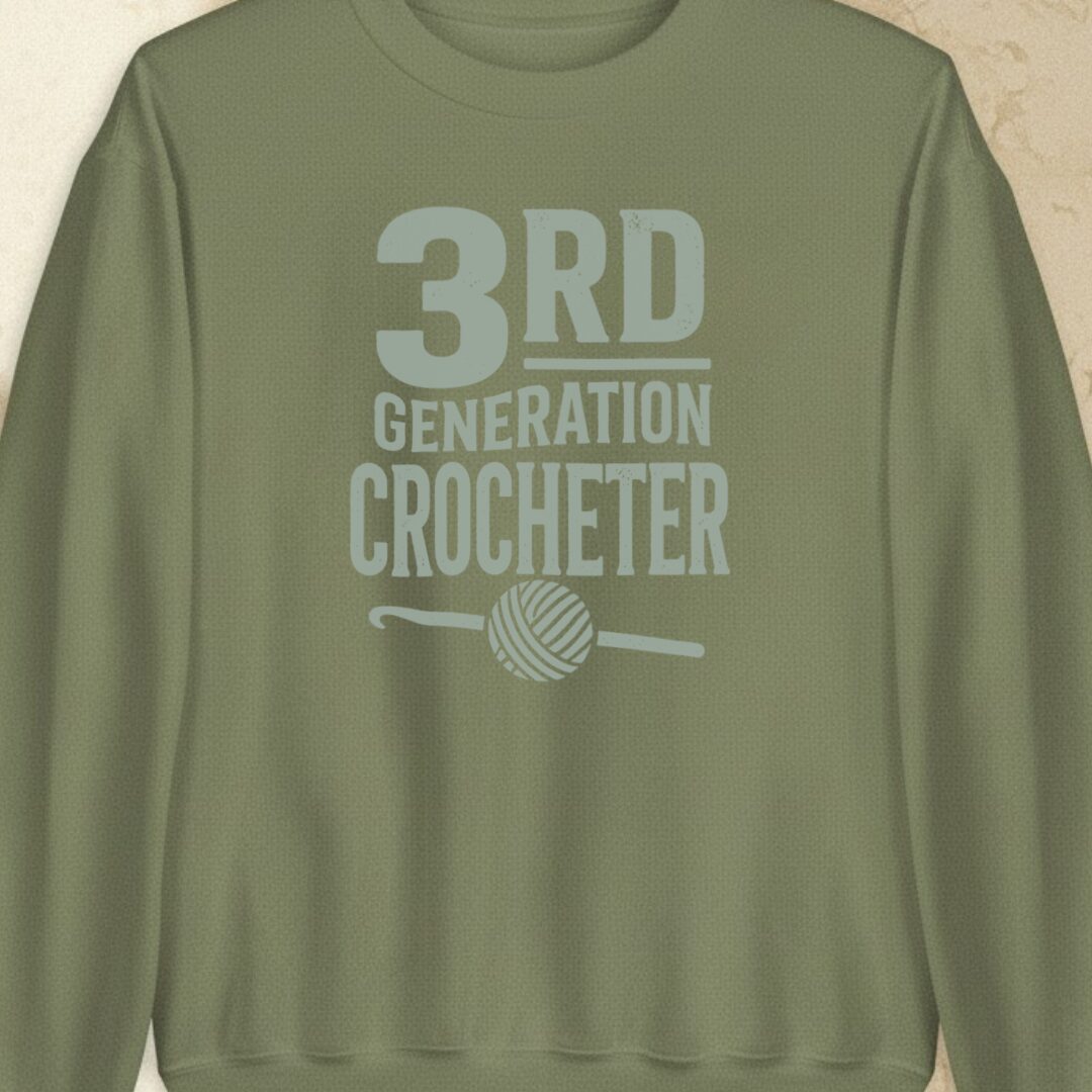 3rd Gen Crocheter Military Green Sweatshirt.jpg