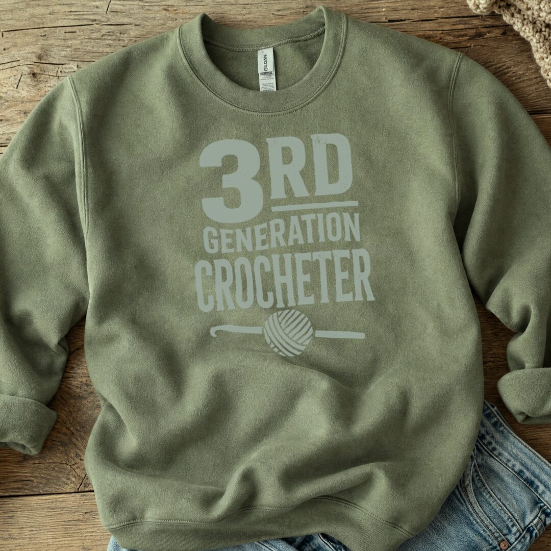 3rd Gen Crocheter Sweatshirt Military Green t-shirt