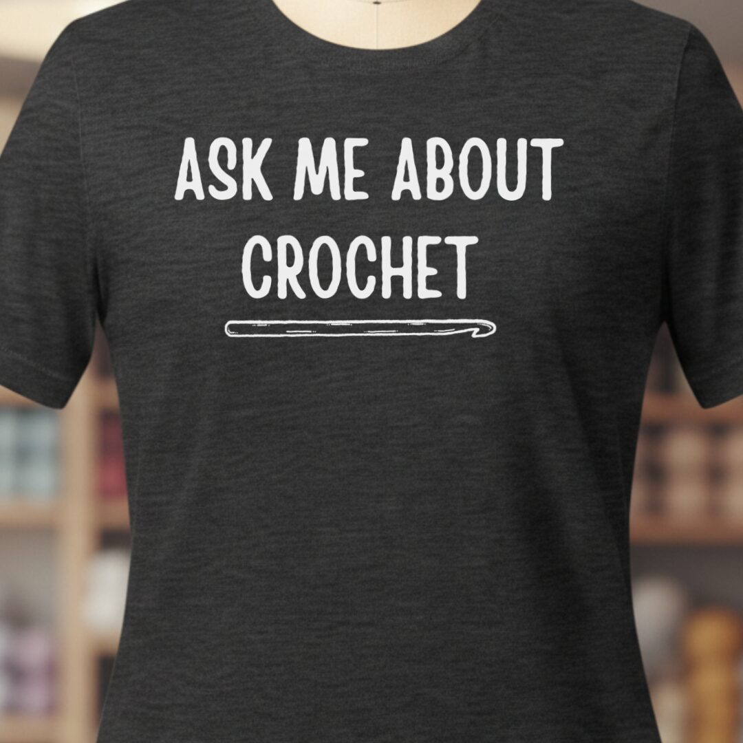 Ask Me About Crochet T-Shirt Dark Grey t-shirt