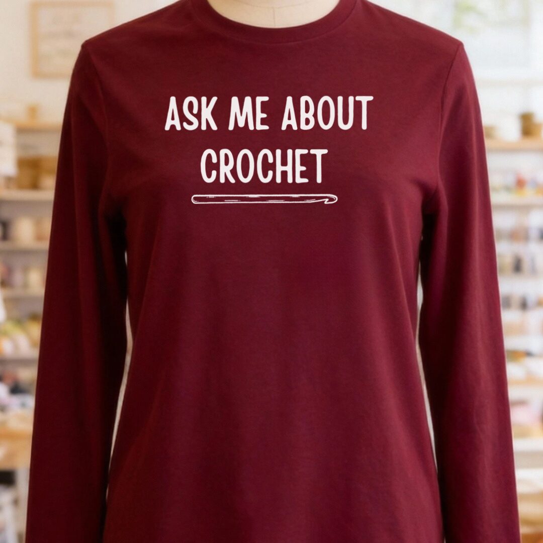 Ask Me About Crochet Long Sleeve Tee Maroon t-shirt
