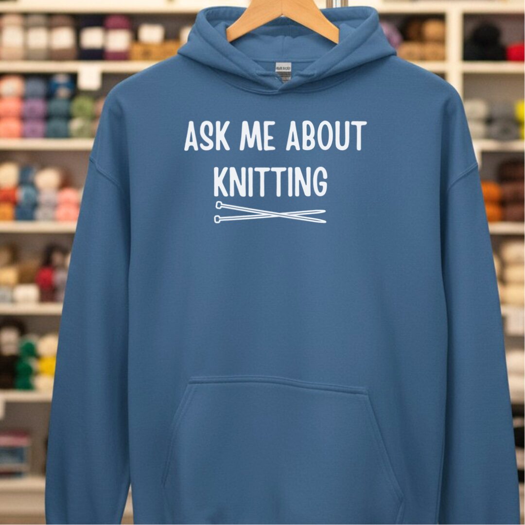 Ask Me About Knitting Hoodie Indigo Blue t-shirt