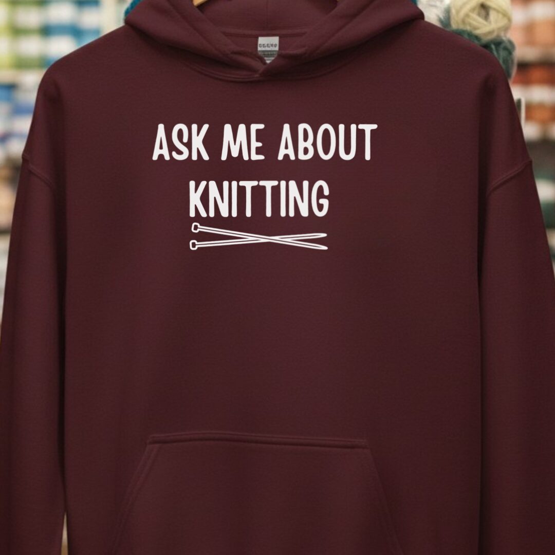 Ask Me About Knitting Hoodie Maroon t-shirt