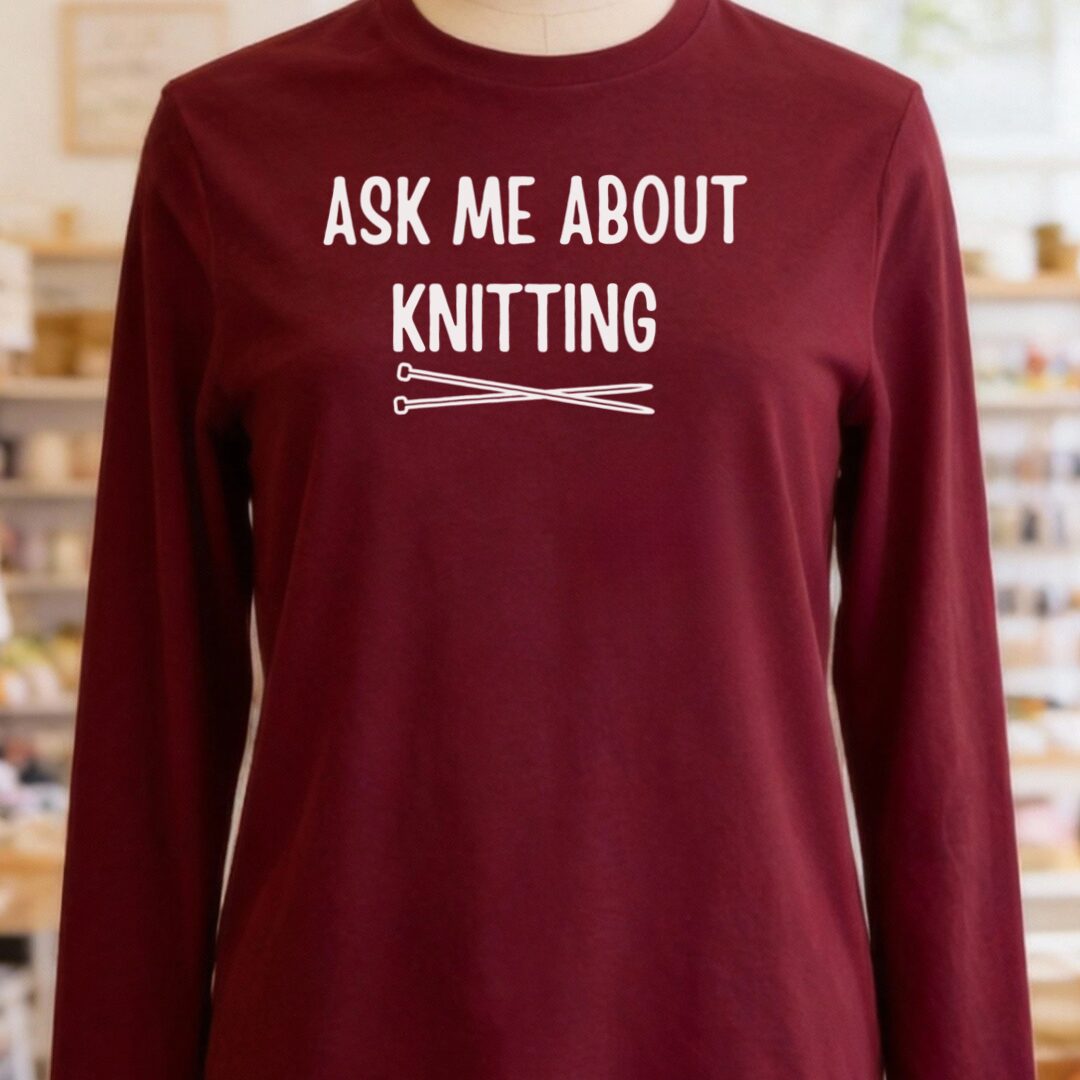 Ask Me About Knitting Long Sleeve Tee Maroon t-shirt