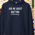 Ask Me About Knitting Hoodie Navy t-shirt
