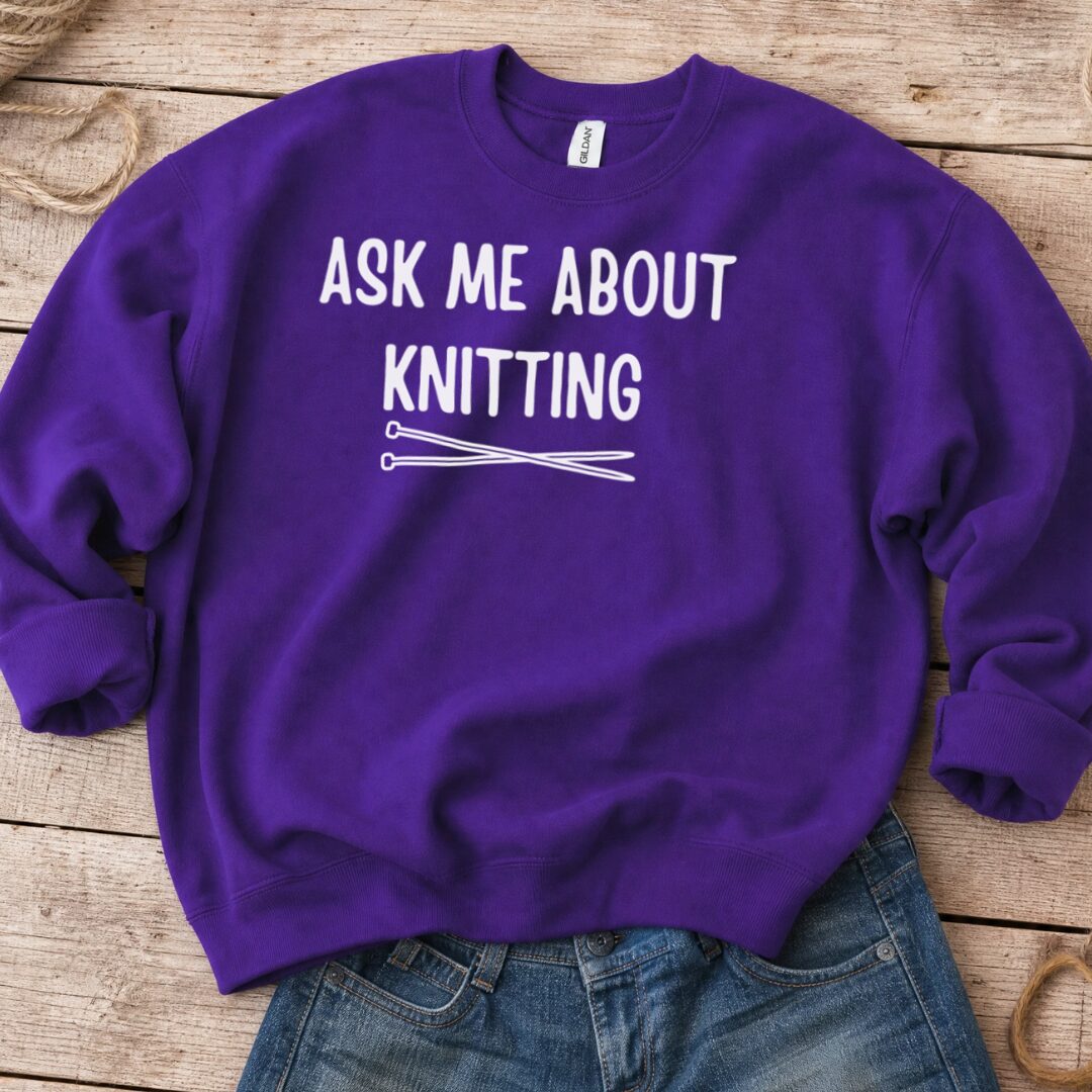 Ask Me About Knitting Sweatshirt Purple t-shirt