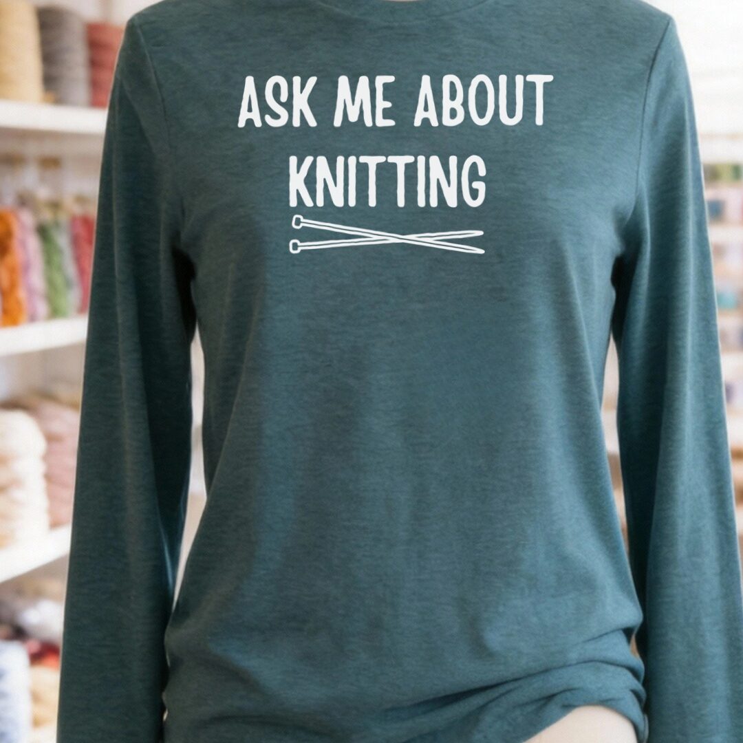 Ask Me About Knitting Long Sleeve Tee Teal Blue t-shirt