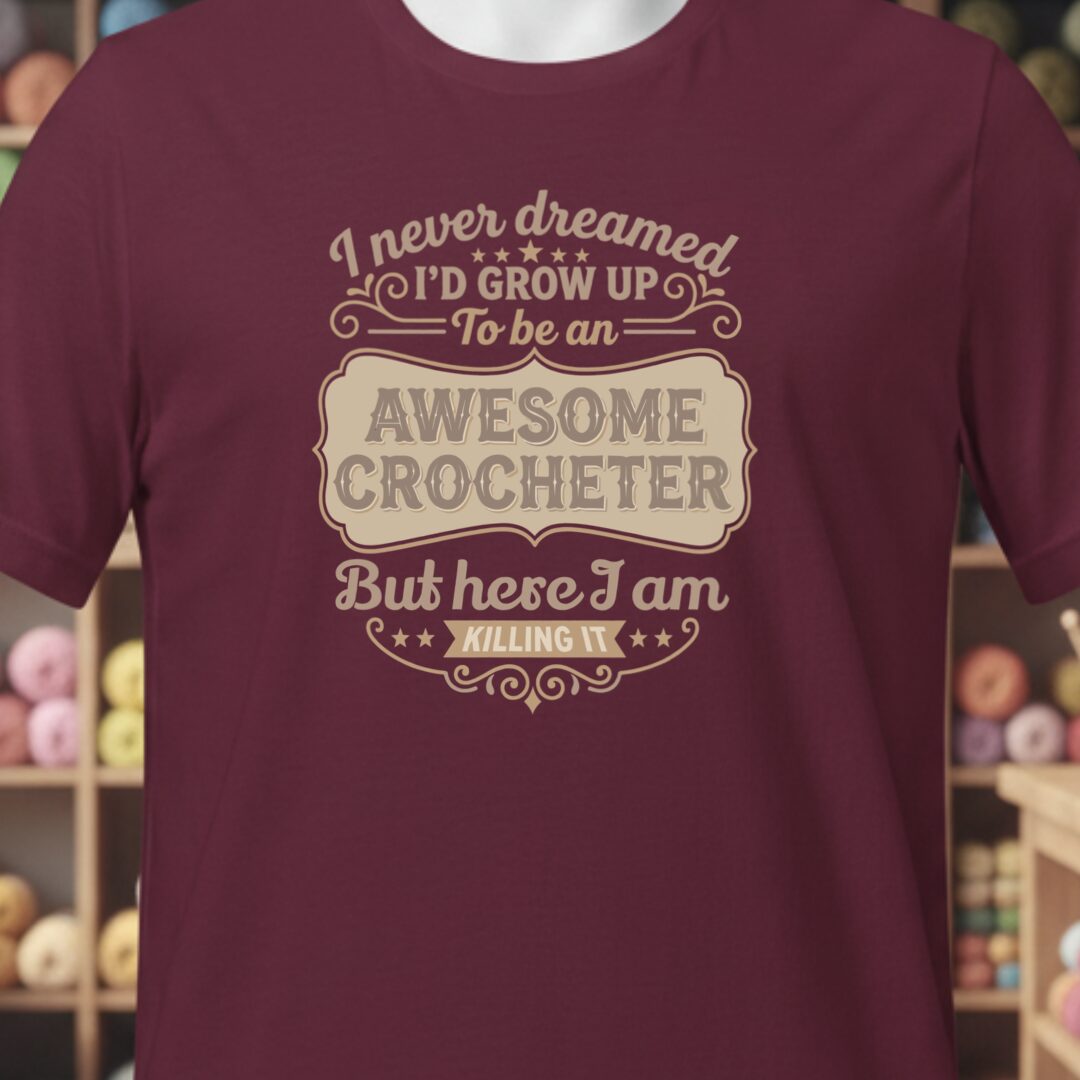 Awesome Crocheter T-Shirt Maroon t-shirt