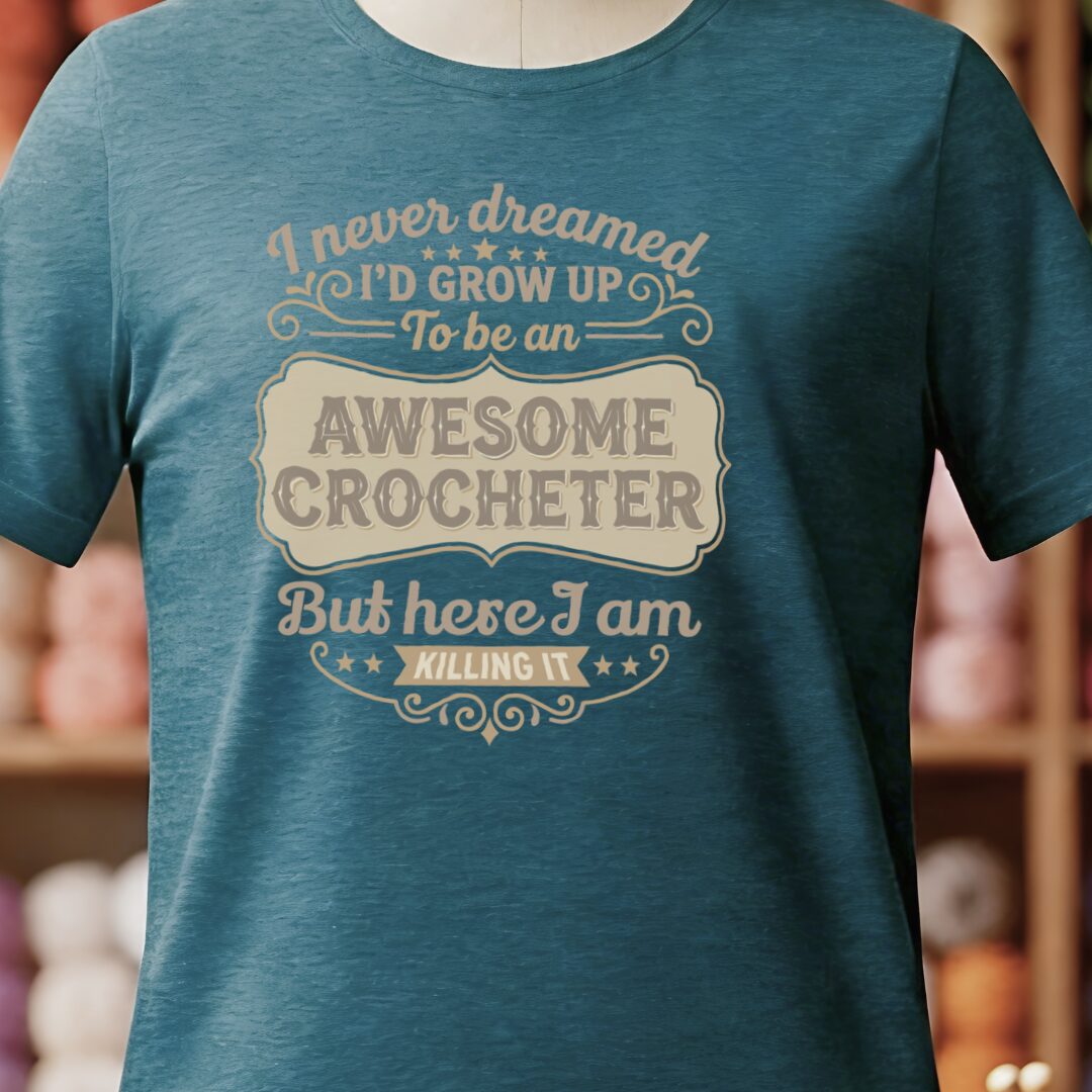 Awesome Crocheter T-Shirt Teal Blue t-shirt