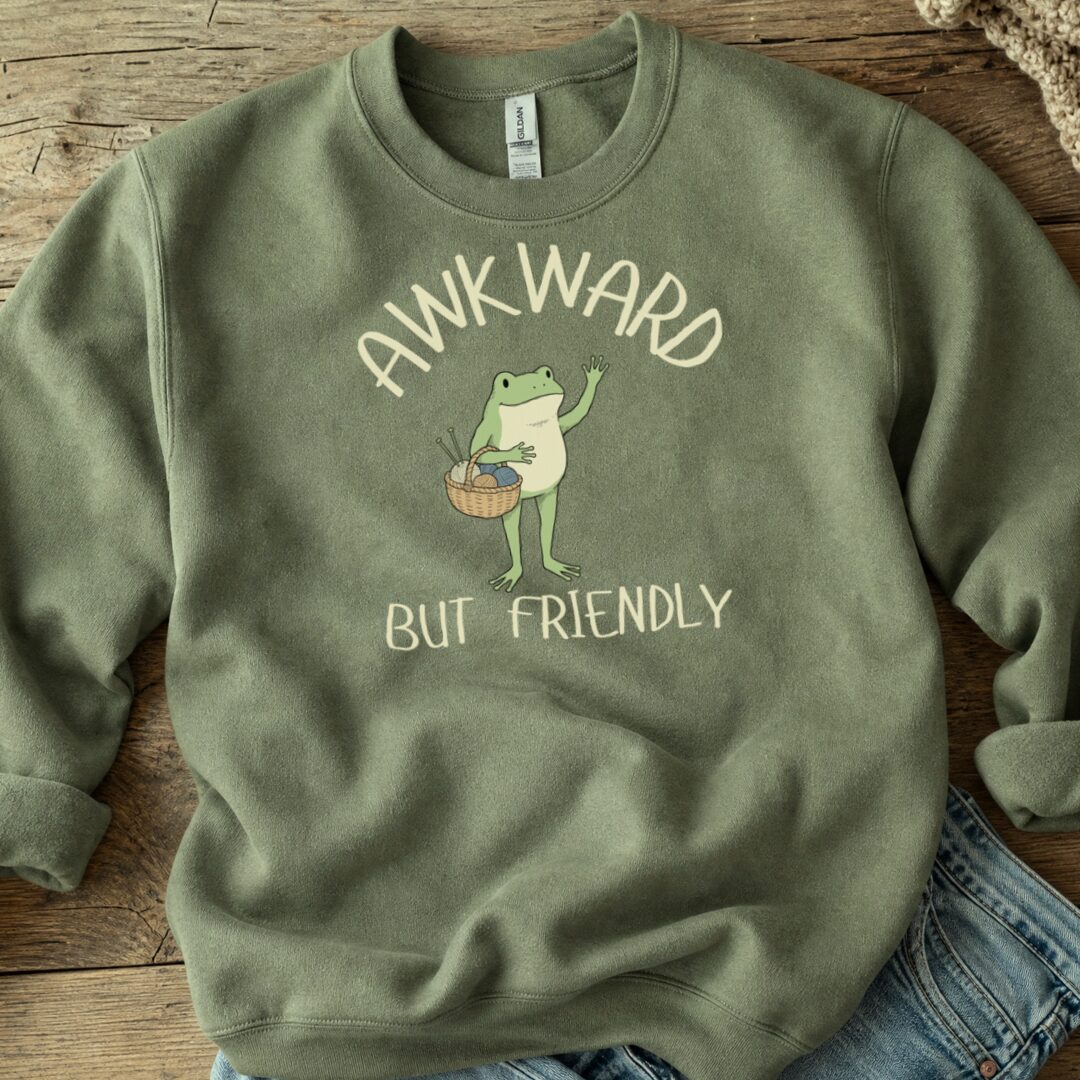 Awkward But Friendly Sweatshirt Military Green t-shirt