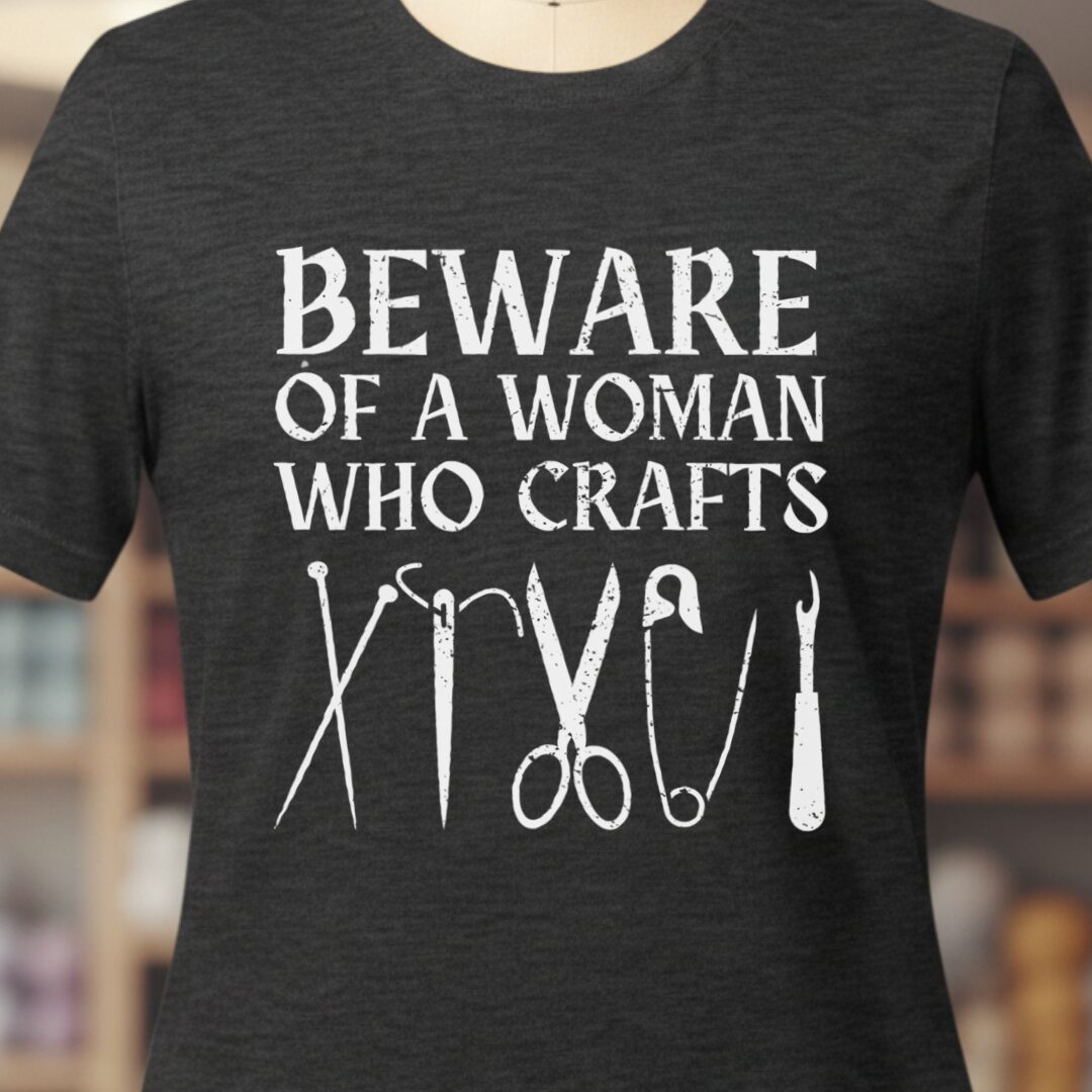 Beware of a woman who Crafts T-Shirt Dark Grey t-shirt