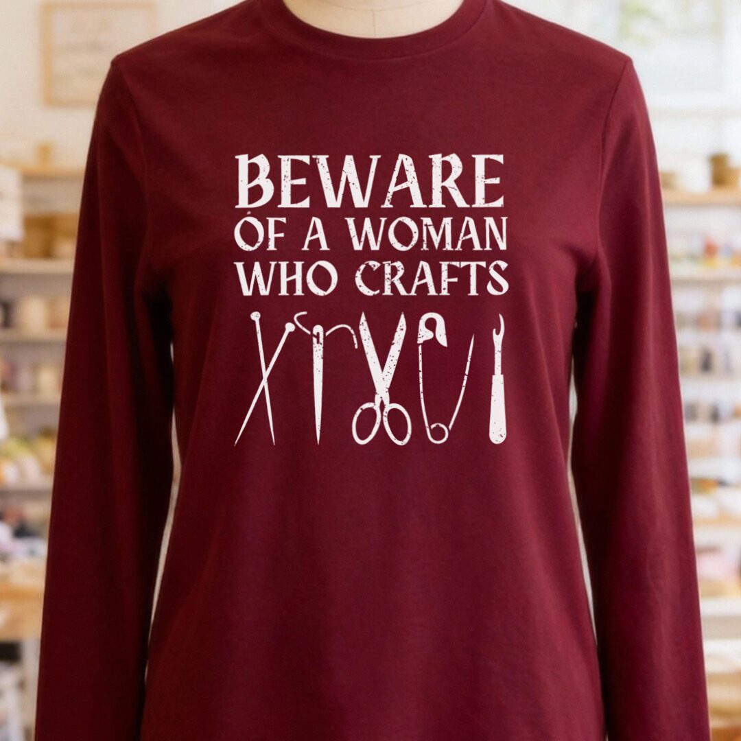 Beware of a woman who Crafts Long Sleeve Tee Maroon t-shirt