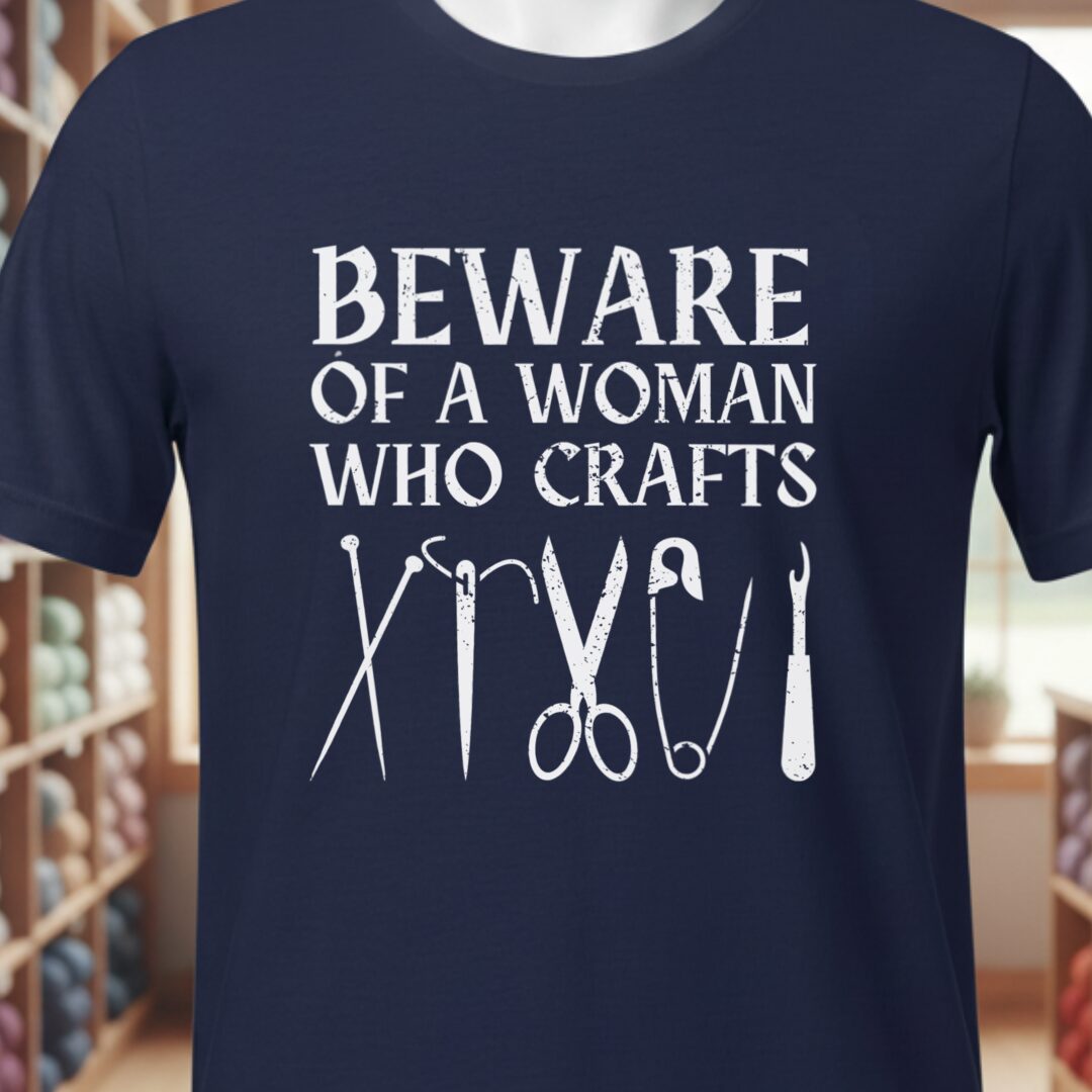 Beware of a woman who Crafts T-Shirt Navy t-shirt