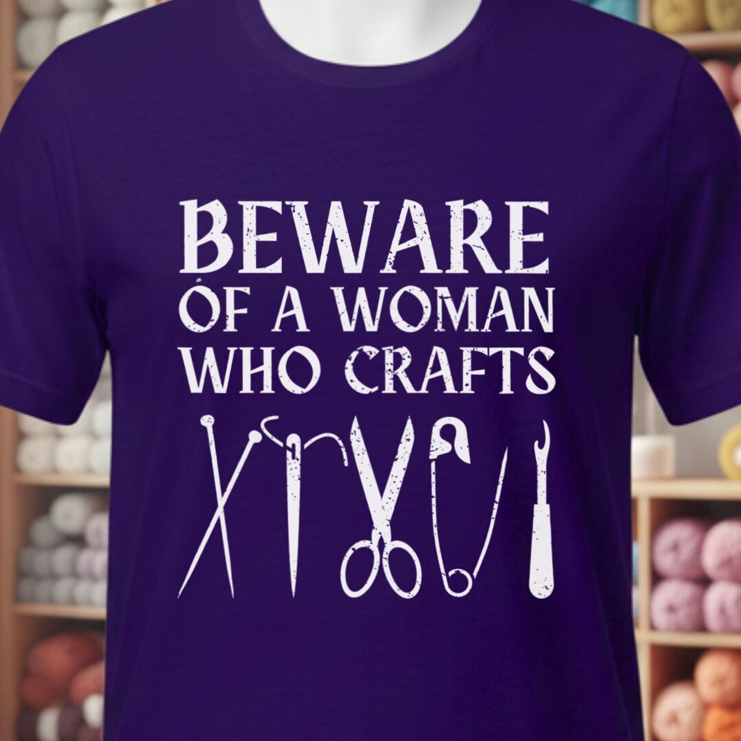 Beware of a woman who Crafts T-Shirt Purple t-shirt