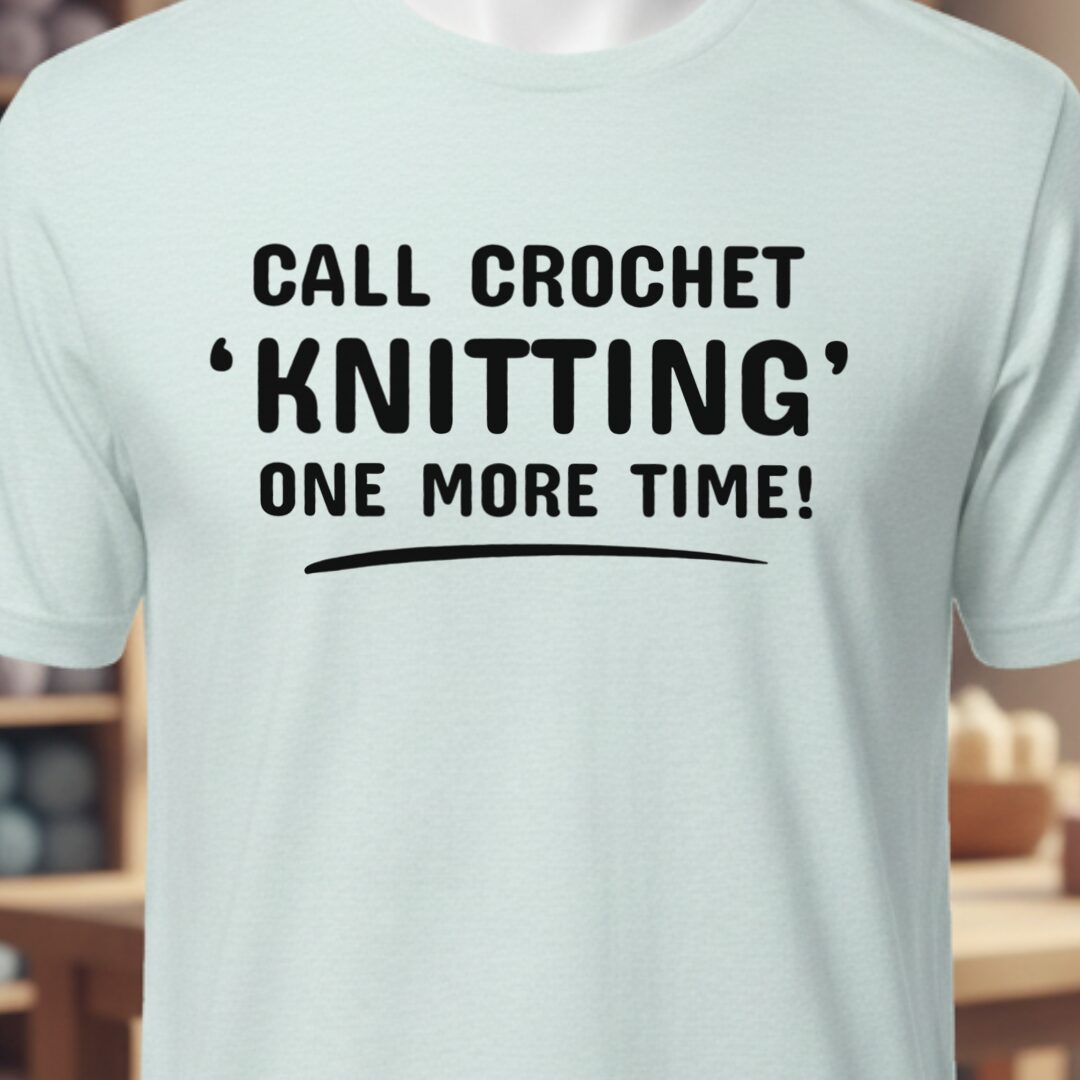 Call crochet knitting T-Shirt (text only) Ice Blue t-shirt
