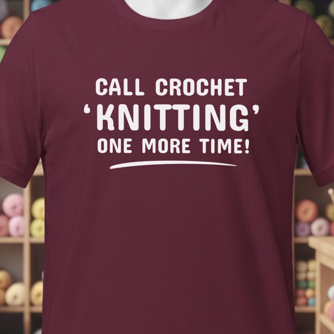 Call crochet knitting T-Shirt (text only) Maroon t-shirt