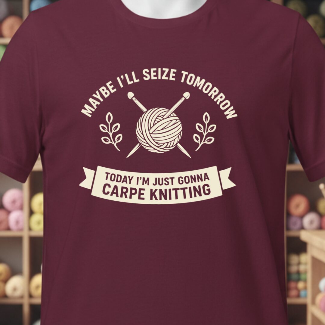 Carpe Knitting T-Shirt Maroon t-shirt