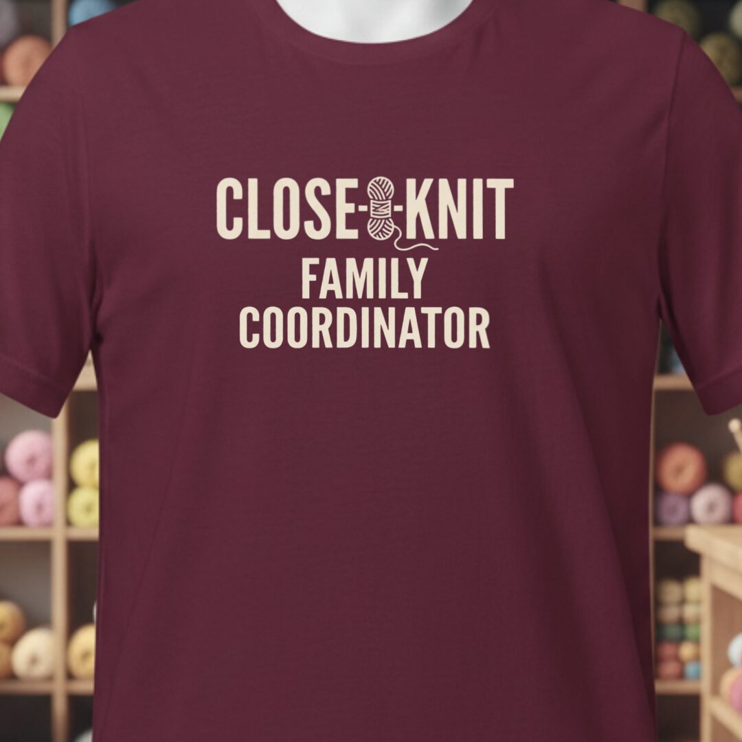 Close Knit Family T-Shirt Maroon t-shirt