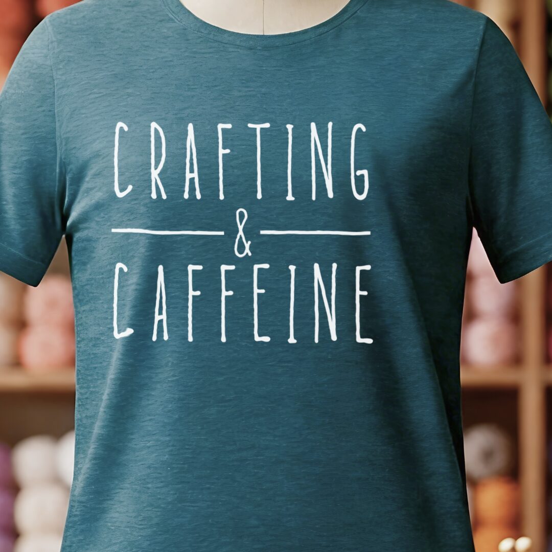 Crafting & Caffeine T-Shirt Teal Blue t-shirt