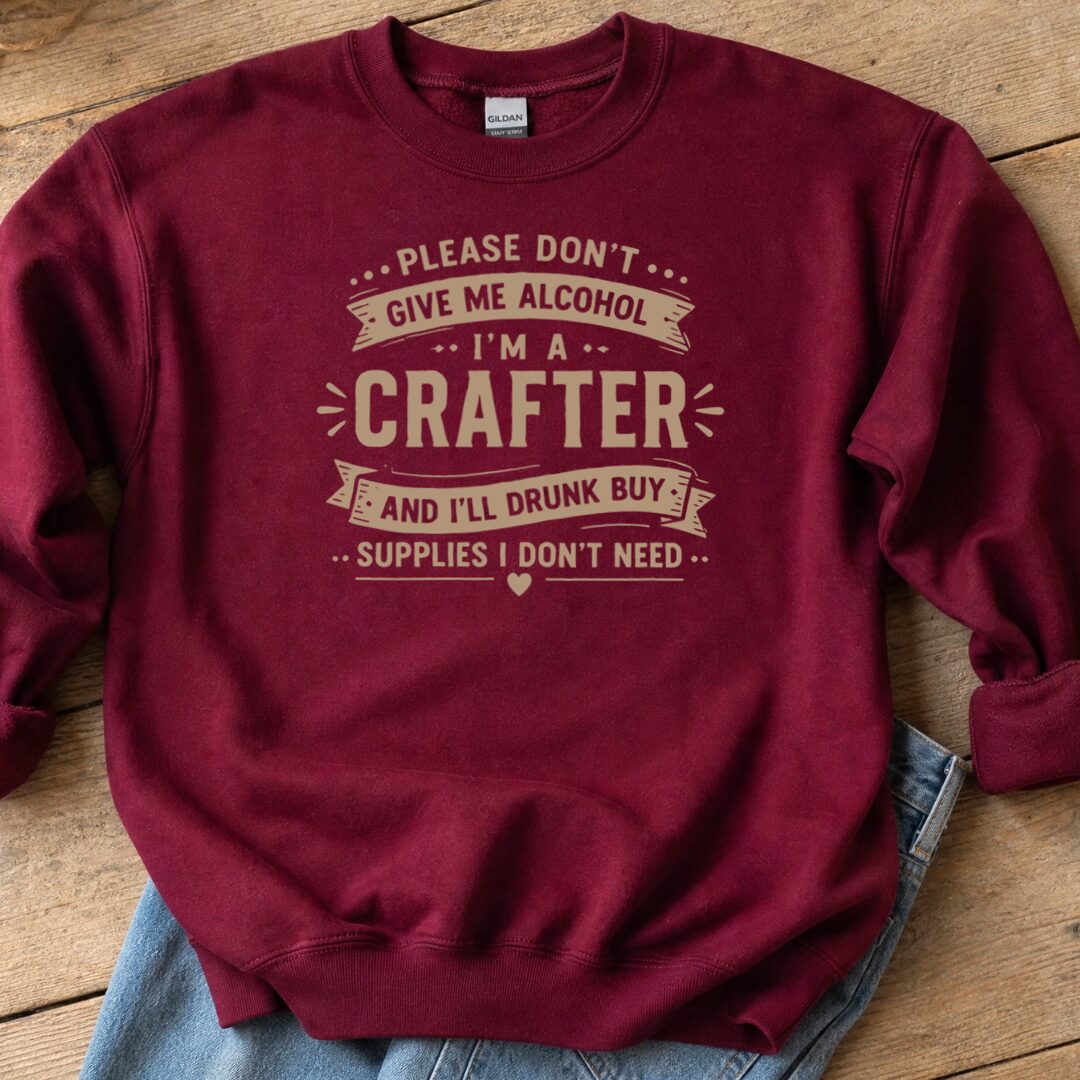 Crafting Drunk Sweatshirt Maroon t-shirt