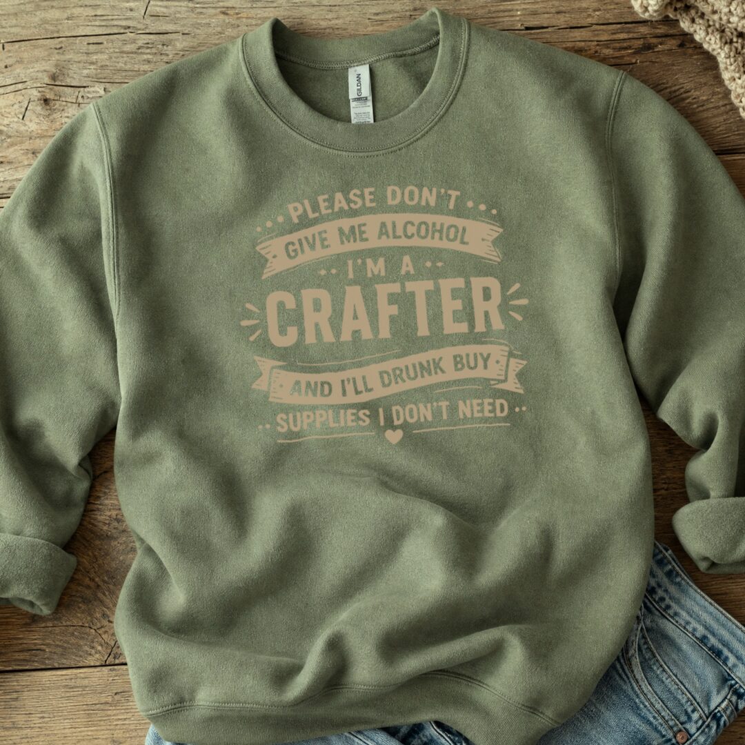 Crafting Drunk Sweatshirt Military Green t-shirt