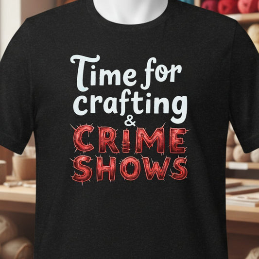 Crafting and Crime Shows T-Shirt Black t-shirt