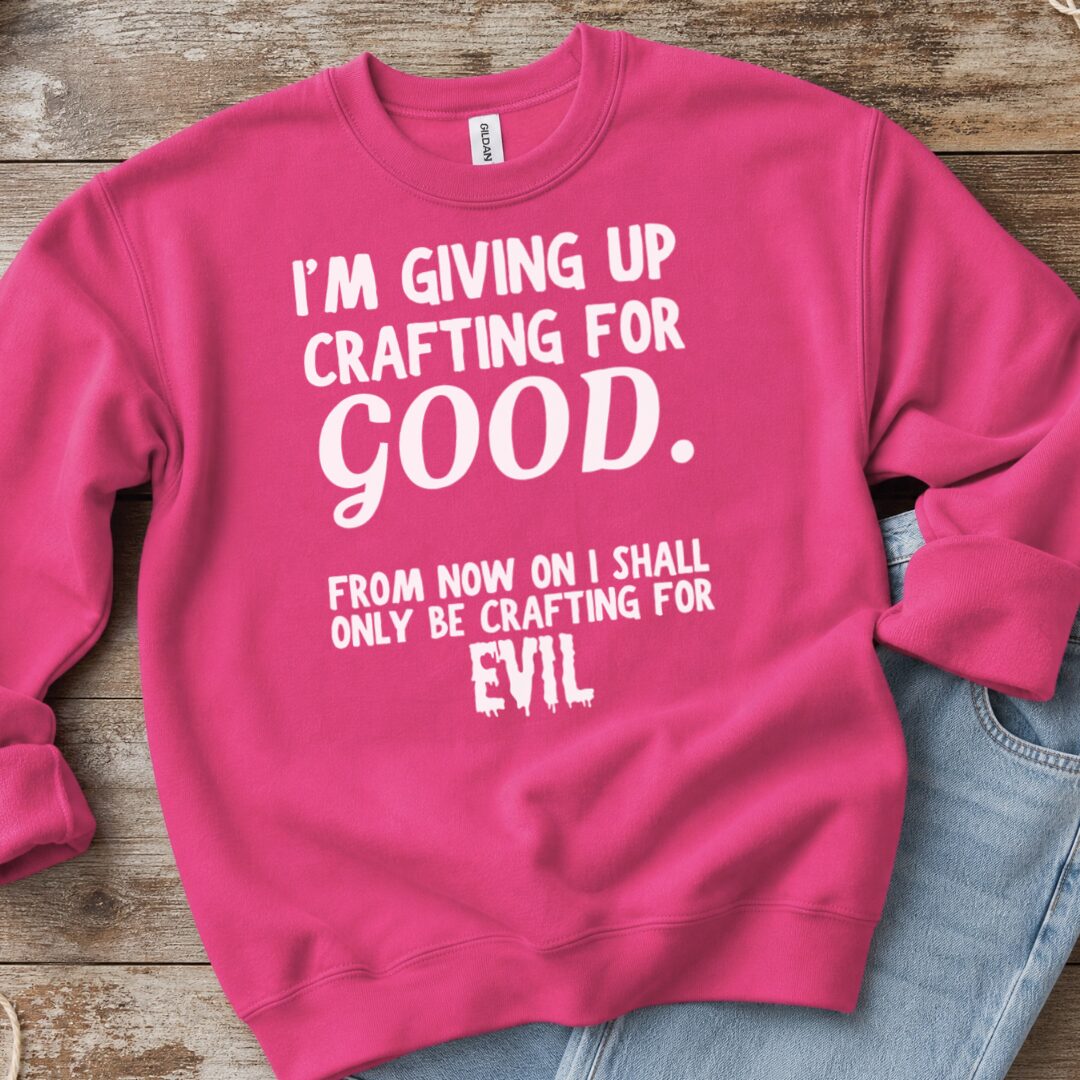 Crafting for Good Sweatshirt Bright Pink t-shirt