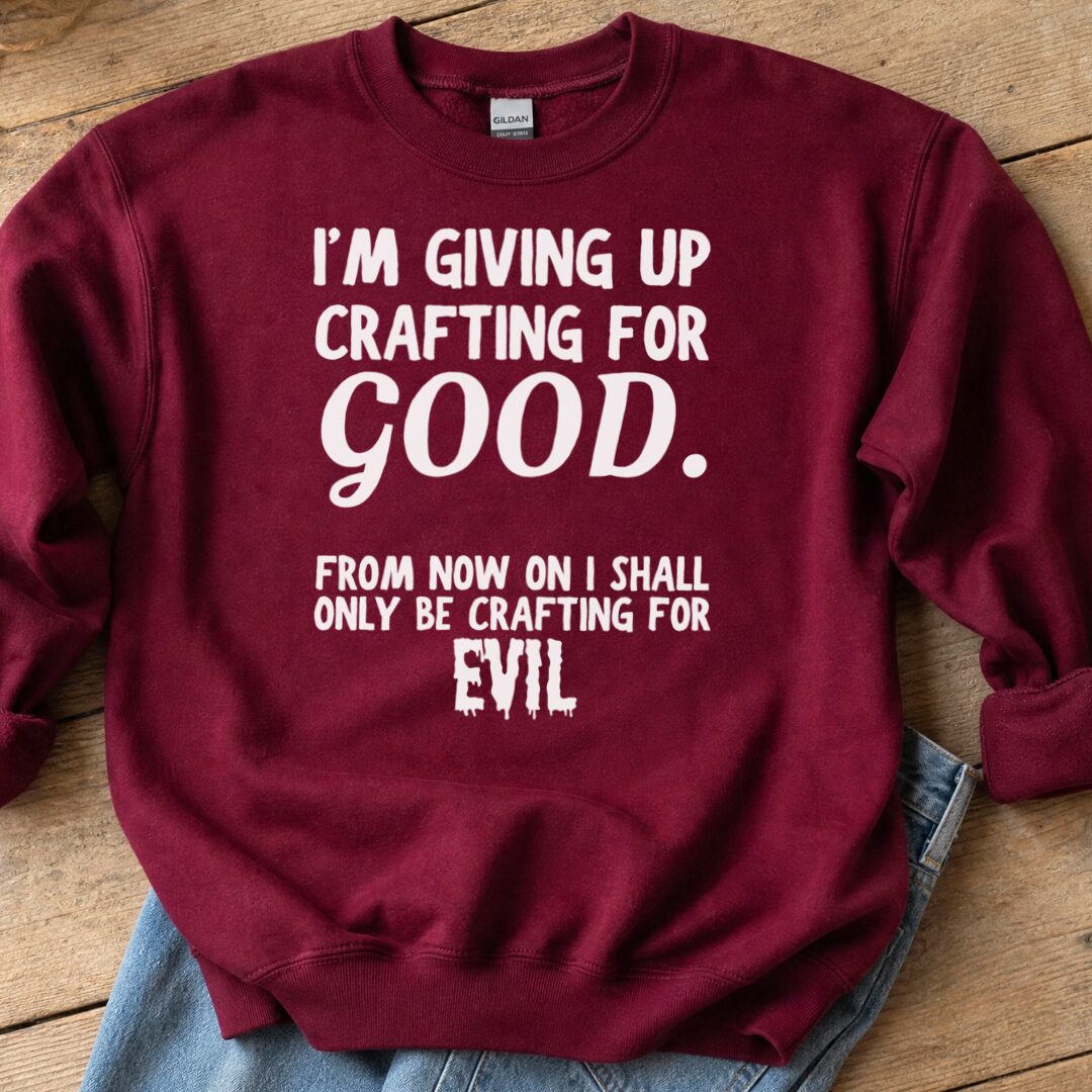 Crafting for Good Sweatshirt Maroon t-shirt