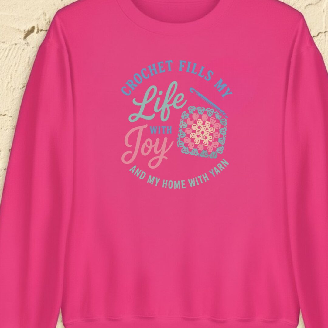 Crochet Fills My Life Bright Pink Sweatshirt.jpg