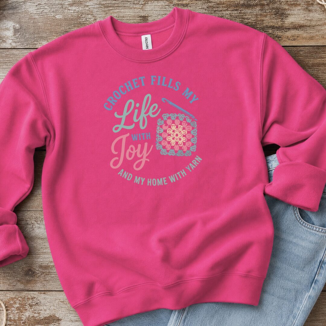 Crochet Fills My Life Sweatshirt Bright Pink t-shirt