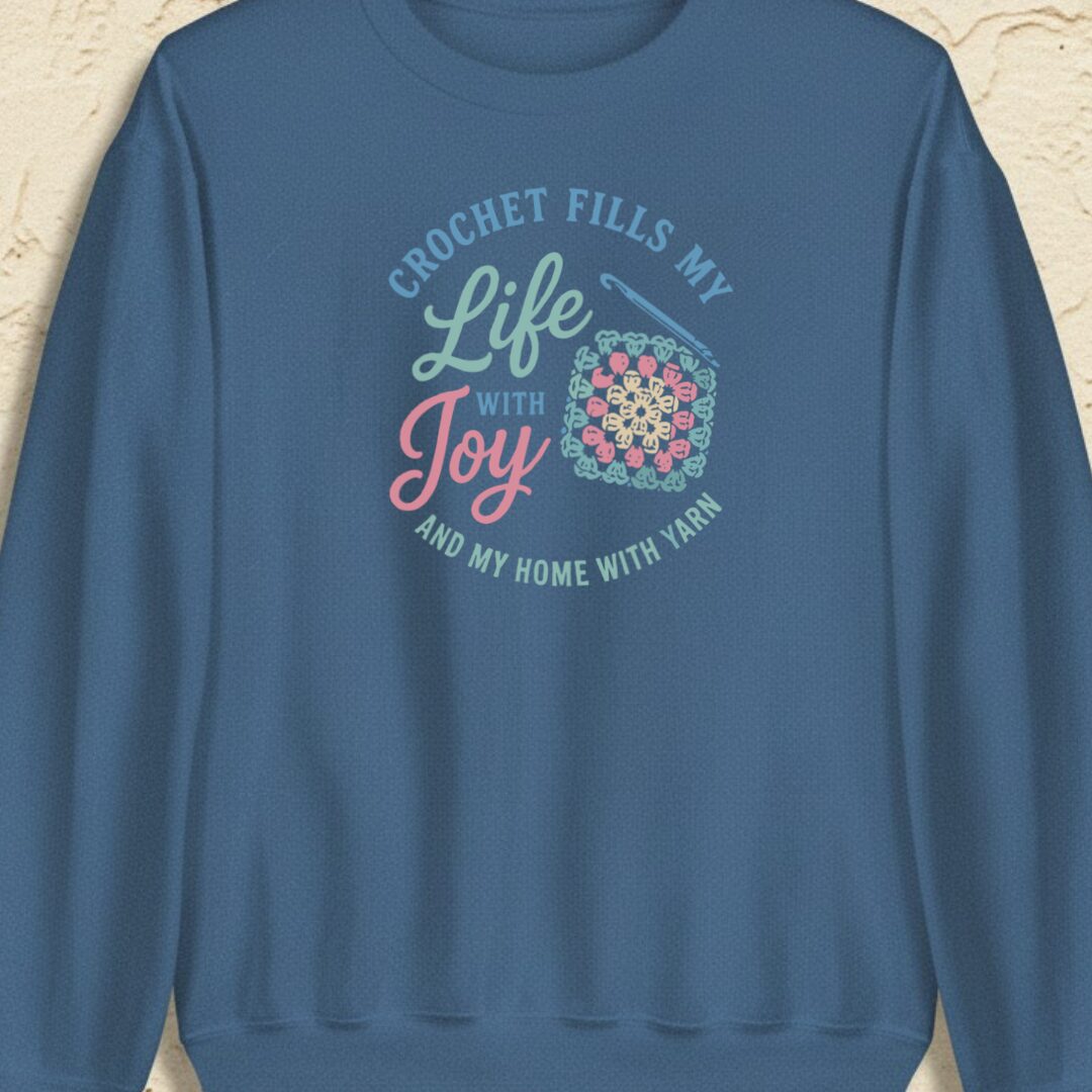 Crochet Fills My Life Indigo Blue Sweatshirt.jpg