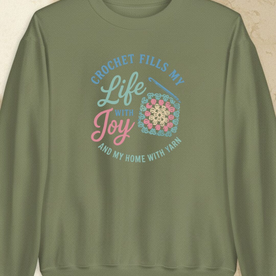 Crochet Fills My Life Military Green Sweatshirt.jpg