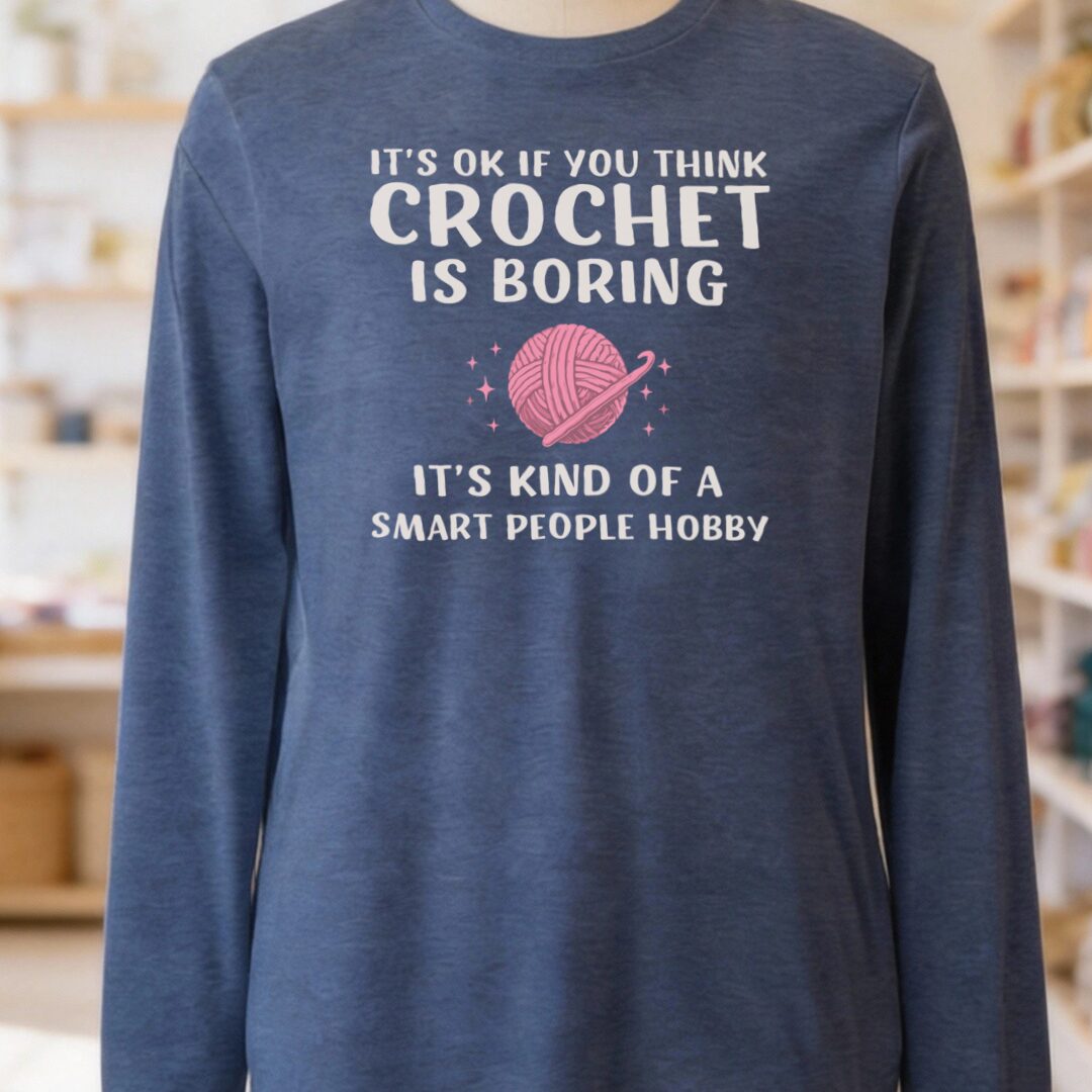 Crochet Is Boring Long Sleeve Tee Navy t-shirt