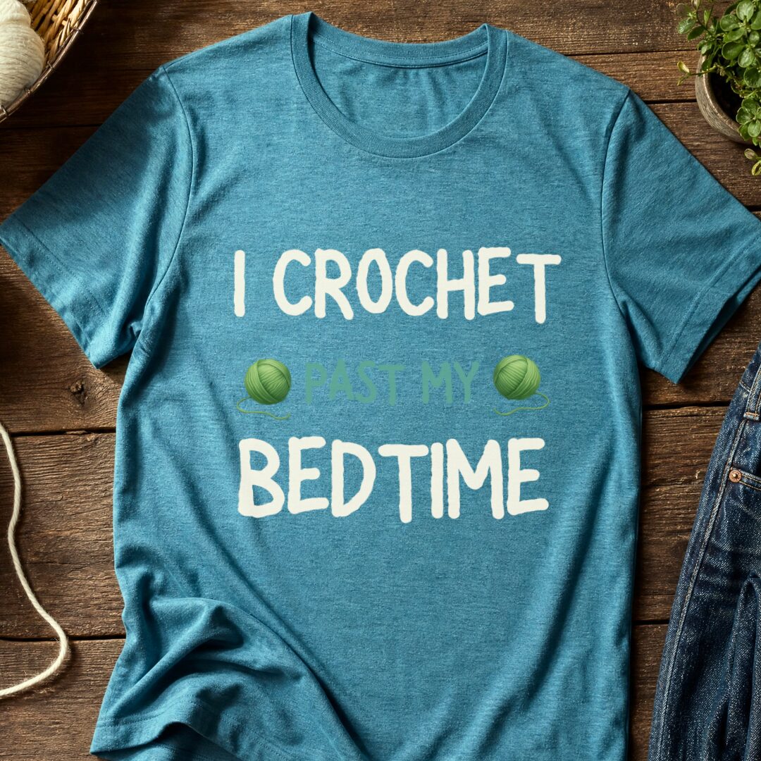I Crochet Past My Bedtime T-Shirt