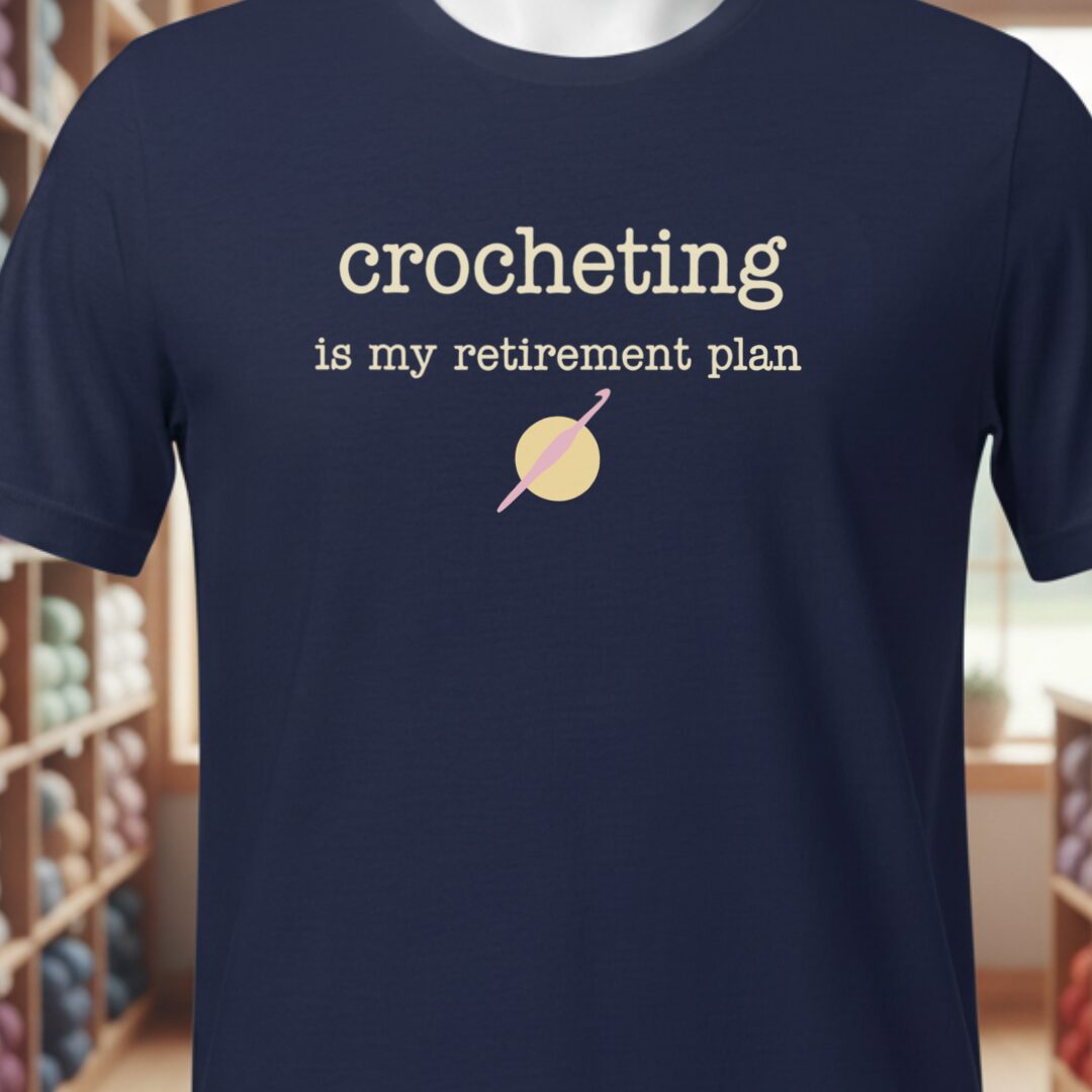 Crochet Retirement Plan T-Shirt Navy t-shirt